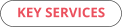KEY SERVICES